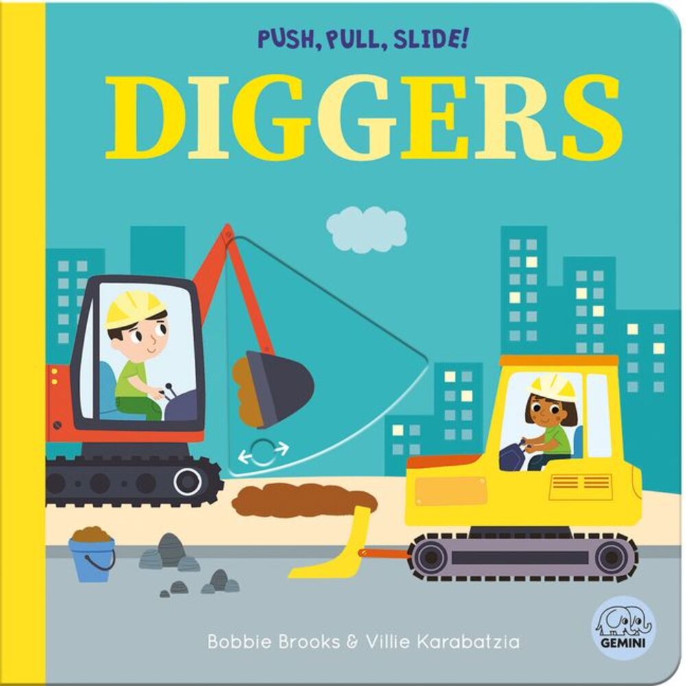 Push, Pull, Slide! Diggers -- Bobbie Brooks